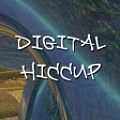 Digital Hiccup